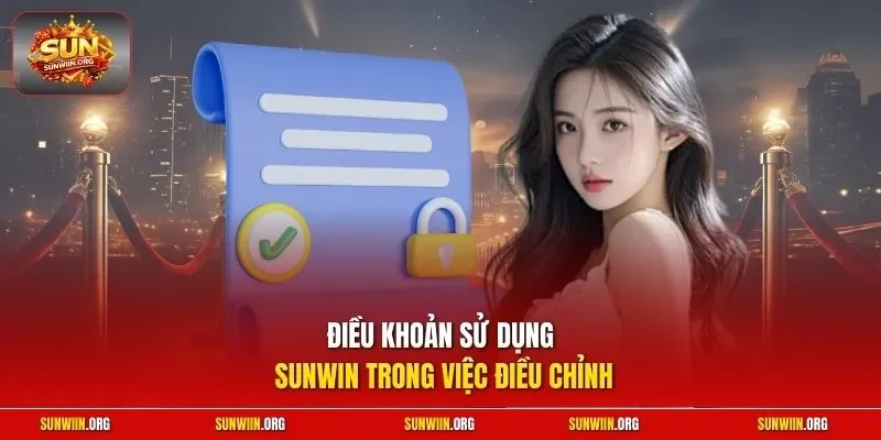 Điều khoản sử dụng Sunwin trong việc điều chỉnh