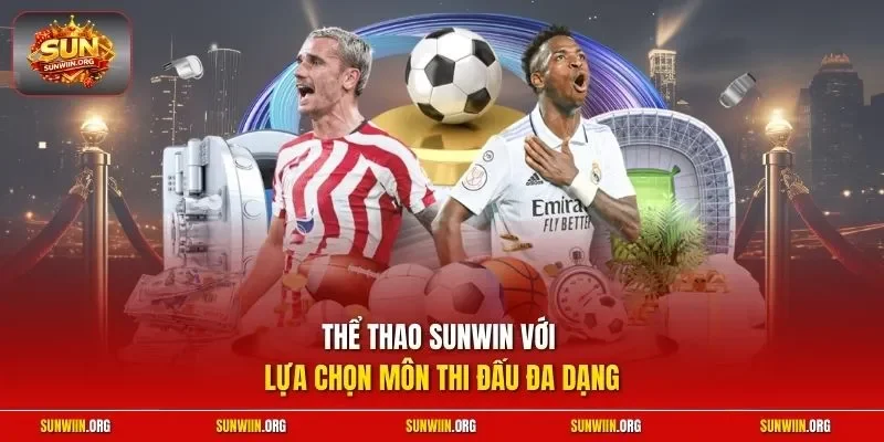 Thể thao Sunwin với lựa chọn môn thi đấu đa dạng